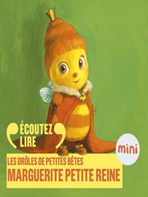 cover image of Marguerite petite reine--Les Drôles de Petites Bêtes